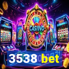 3538 bet
